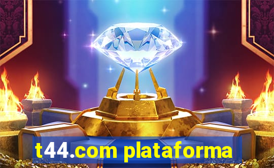 t44.com plataforma